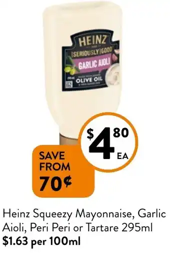 Foodworks Heinz Squeezy Mayonnaise, Garlic Aioli, Peri Peri or Tartare 295ml offer