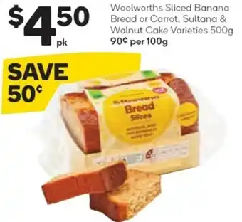Woolworths Woolworths Sliced Banana Bread or Carrot, Sultana & Walnut Cake 500g offer