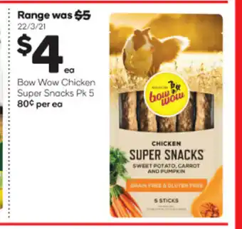 Woolworths Bow Wow Chicken Super Snacks Pk 5 offer