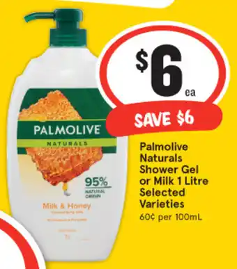 IGA Palmolive Naturals Shower Gel or Milk 1 Litre Selected Varieties offer