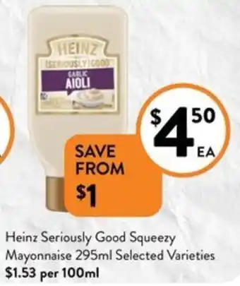 Foodworks Heinz Seriously Good Squeezy Mayonnaise 295ml Selected Varieties offer
