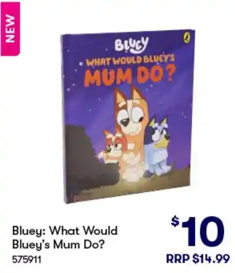 BIG W Bluey: What Would Bluey's Mum Do? offer