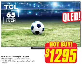 The Good Guys TCL 65" C745 QLED Google TV 2023 offer