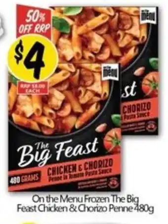 NQR On the Menu Frozen The Big Feast Chicken & Chorizo Penne 480g offer