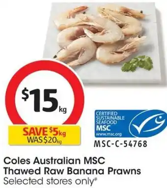 Coles Coles Australian MSC Thawed Raw Banana Prawns offer