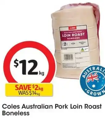 Coles Coles Australian Pork Loin Roast Boneless offer