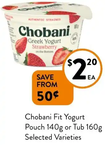 Foodworks Chobani Fit Yogurt Pouch 140g or Tub 160g offer