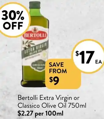 Foodworks Bertolli Extra Virgin or Classico Olive Oil 750ml offer