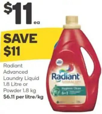 Woolworths Radiant Advanced Laundry Liquid 1.8 Litre or Powder 1.8 kg offer