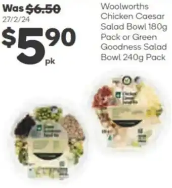 Woolworths Woolworths Chicken Caesar Salad Bowl 180g Pack or Green Goodness Salad Bowl 240g Pack offer