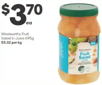 Woolworths Woolworths Fruit Salad in Juice 695g offer