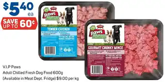 Foodland V.I.P Paws Adult Chilled Fresh Dog Food 600g offer