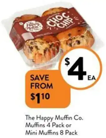 Foodworks The Happy Muffin Co. Muffins 4 Pack or Mini Muffins 8 Pack offer