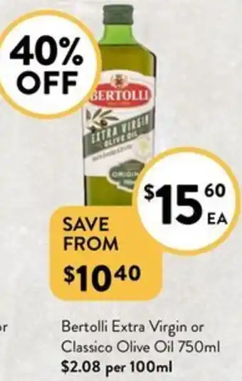 Foodworks Bertolli Extra Virgin or Classico Olive Oil 750ml offer