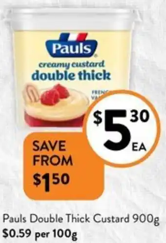 Foodworks Pauls Double Thick Custard 900g $0.59 per 100g offer