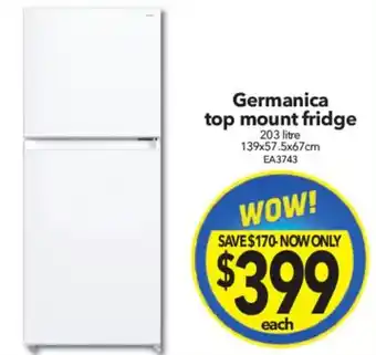 Cheap as Chips Germanica top mount fridge 203 litre 139x57.5x67cm offer