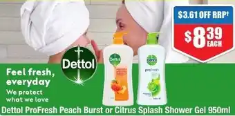 Chemist Warehouse Dettol ProFresh Peach Burst or Citrus Splash Shower Gel 950ml offer