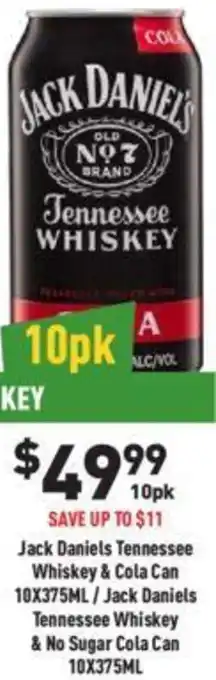 Liquor Legends Jack Daniels Tennessee Whiskey & Cola Can 10X375ML/Jack Daniels Tennessee Whiskey & No Sugar Cola Can 10X375ML offer