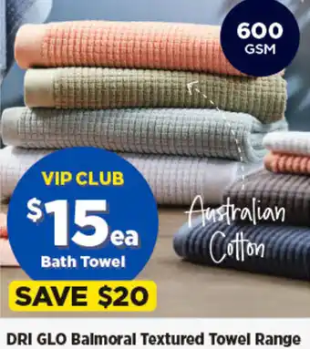 Spotlight DRI GLO Balmoral Textured Towel Range offer