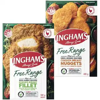 Woolworths Ingham’s Free Range Chicken Breast Fillet, Sweet Chilli Tenders or Ciabatta Nuggets 300-400g offer