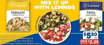 Foodland Lemnos Haloumi Cyprus Style, Salt Reduced, Organic, Roasted Garlic & Rosemary or Burger Slices,Fetta Full Creamor Reduced Fat offer