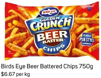 Foodland Birds Eye Beer Battered Chips 750g offer