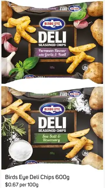 Foodland Birds Eye Deli Chips 600g offer