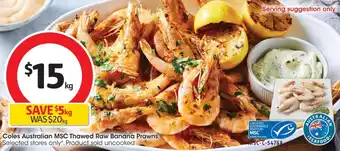 Coles Coles Australian MSC Thawed Raw Banana Prawns offer