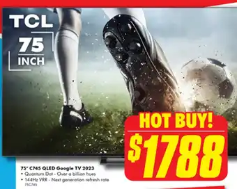 The Good Guys TCL 75* C745 QLED Google TV 2023 offer