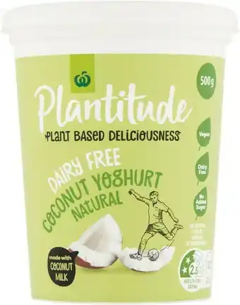 Woolworths Woolworths Plantitude Yoghurt Varieties 500g – From the Fridge offer