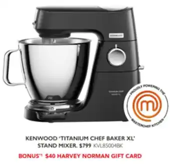 Harvey Norman KENWOOD 'TITANIUM CHEF BAKER XL' STAND MIXER offer