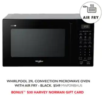 Harvey Norman WHIRLPOOL 29L CONVECTION MICROWAVE OVEN WITH AIR FRY - BLACK offer