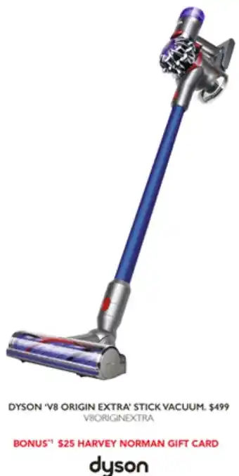 Harvey Norman DYSON 'V8 ORIGIN EXTRA STICK VACUUM offer