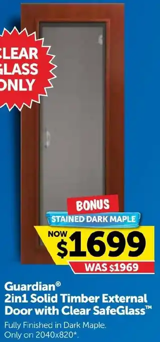Doors Plus Guardian 2in1 Solid Timber External Door with Clear SafeGlass offer
