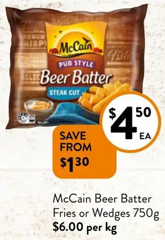 Foodworks McCain Beer Batter Fries or Wedges 750g offer