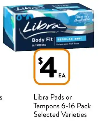 Foodworks Libra Pads or Tampons 6-16 Pack Selected Varieties offer