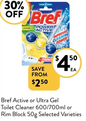 Foodworks Bref Active or Ultra Gel Toilet Cleaner 600/700ml or Rim Block 50g Selected Varieties offer