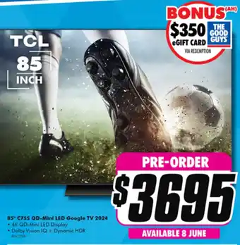 The Good Guys TCL 85" C755 QD-Mini LED Google TV 2024 offer