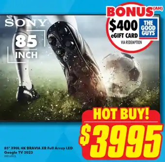 The Good Guys SONY 85" X90L 4K BRAVIA XR Full Array LED Google TV 2023 offer