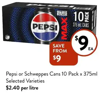 Foodworks Pepsi or Schweppes Cans 10 Pack x 375ml Selected Varieties offer