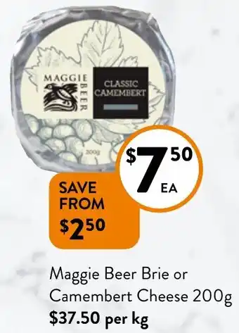 Foodworks Maggie Beer Brie or Camembert Cheese 200g offer