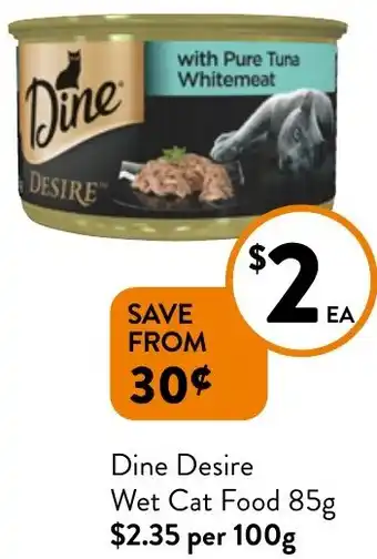 Foodworks Dine Desire Wet Cat Food 85g offer