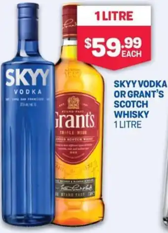 SipnSave SKYY VODKA OR GRANT'S SCOTCH WHISKY 1 LITRE offer