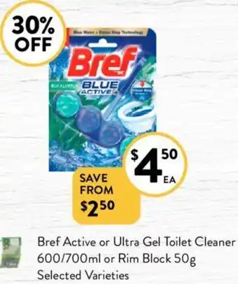 Foodworks Bref Active or Ultra Gel Toilet Cleaner 600/700ml or Rim Block 50g offer