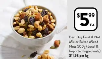 Foodworks Best Buy Fruit & Nut Mix or Salted Mixed Nuts 500g offer