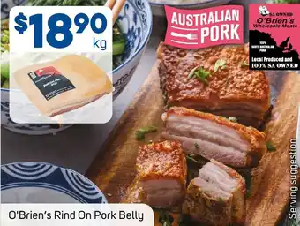 Foodland O'Brien's Rind On Pork Belly per kg offer