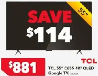 Harvey Norman TCL 55" C655 4K* QLED Google TV offer