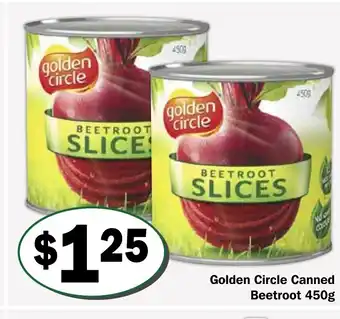 Friendly Grocer Golden Circle Canned Beetroot 450g offer