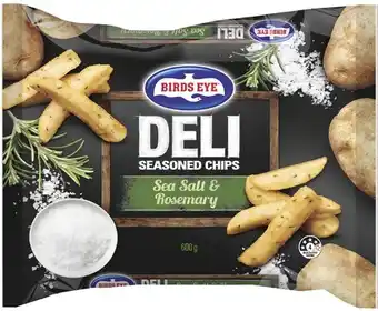 Coles Birds Eye Deli Sea Salt & Rosemary Seasoned Chips 600g offer