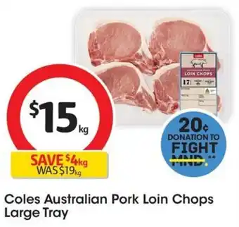 Coles Coles Australian Pork Loin Chops Large Tray offer